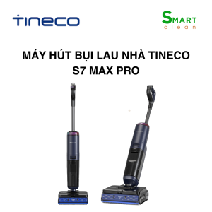 Máy hút bụi lau nhà Tineco S7 Max Pro
